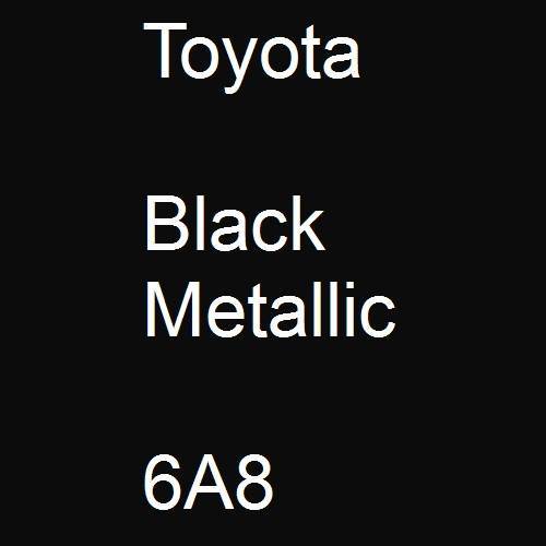 Toyota, Black Metallic, 6A8.